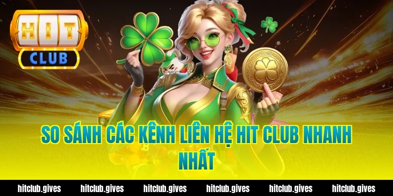Cách Liên Hệ Hit Club Chuẩn Xác, Hỗ Trợ Nhanh 24/7