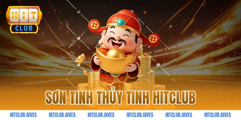 sơn tinh thủy tinh hitclub