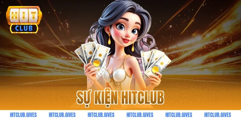 sự kiện HITCLUB