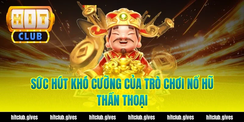 Sức Hút Khó Cưỡng Của Trò Chơi Nổ Hũ Thần Thoại