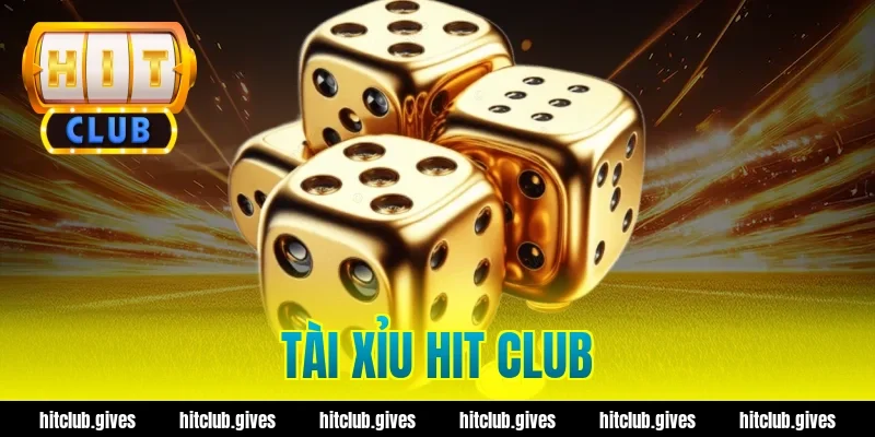 Tài Xỉu Hit Club – Mẹo Soi Cầu Và Đặt Cược Chuẩn Xác