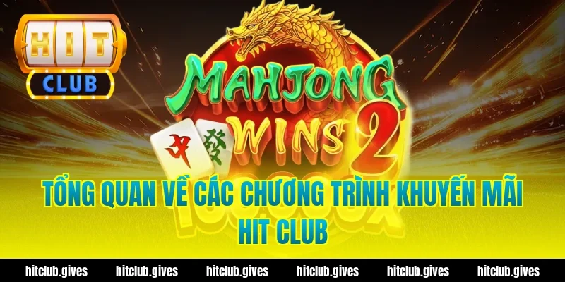 Tổng Hợp Khuyến Mãi Hit Club Mới Nhất Và Cách Nhận