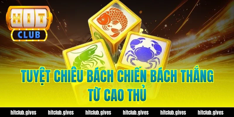 Tuyệt Chiêu Bách Chiến Bách Thắng Từ Cao Thủ