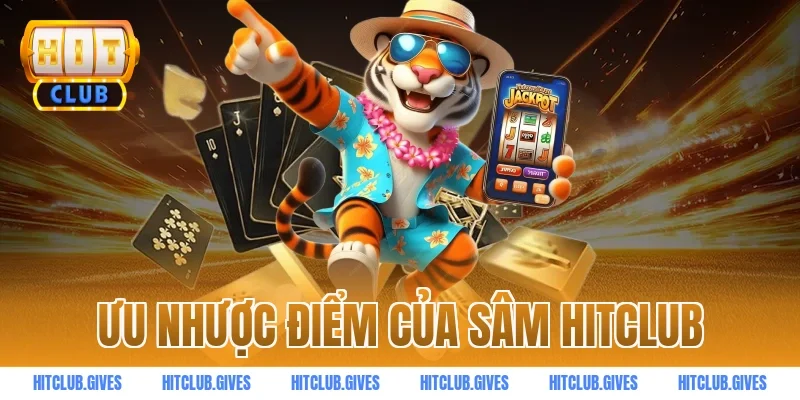 Ưu nhược điểm của sâm HITCLUB