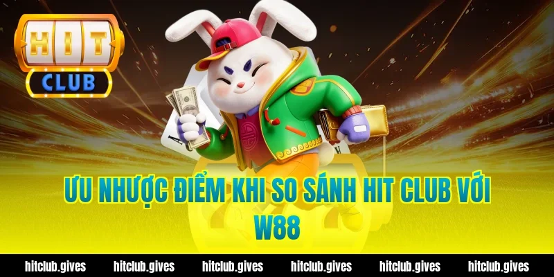 So Sánh Hit Club: Đánh Giá Chân Thực, Ưu Và Nhược Điểm