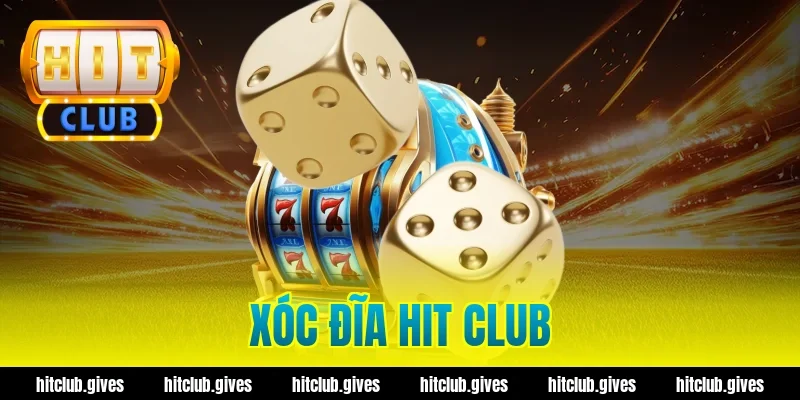Xóc Đĩa Hit Club – Hướng Dẫn Luật Chơi Và Mẹo Cược Chuẩn